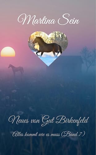 Neues von Gut Birkenfeld: Alles kommt wie es muss (German Edition)