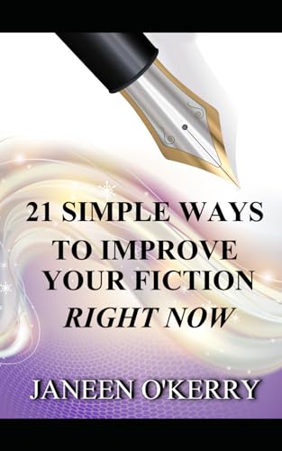 21 Simple Ways To Improve Your Fiction Right Now