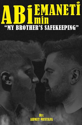 MY BROTHER'S SAFEKEEPING: ABIMIN EMANETI