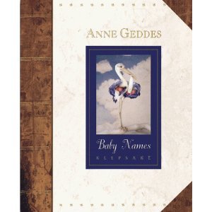 Anne Geddes BABY NAMES KEEPSAKE B001VUSWNA Book Cover