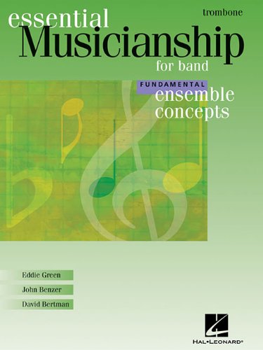 Eddie GreenEssential Musicianship for Band - Ensemble Concepts: Fundamental Level - Trombone