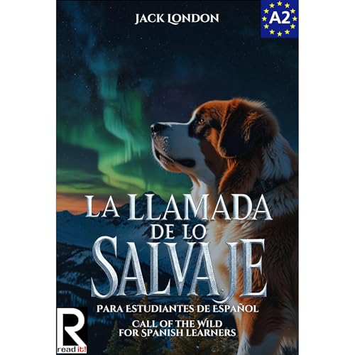 La Llamada de lo Salvaje para Estudiantes de Español. Nivel A2. Pre-Intermedio Audiolibro Por Jack London arte de portada