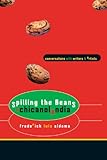 Spilling the Beans in Chicanolandia: Conversations with Writers and Artists