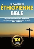  La Bible éthiopienne complète en 101 livres français: Une collection sacrée d\'écrits apocryphes et deutérocanoniques perdus, d\'Hénoch, des Jubilés et bien plus encore