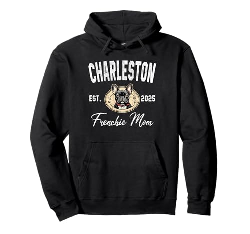 Womens Charleston Frenchie Mom French Bulldog SC Dog Lover Pullover Hoodie
