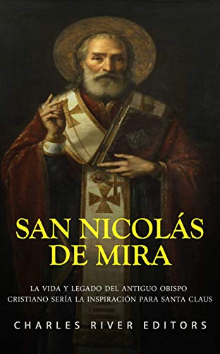 San Nicolás de Mira: La vida y legado del antiguo obispo cristiano que sería la inspiración para San