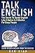 Produktbild Talk English: The Secret To Speak English Like A Native In 6 Months For Busy People