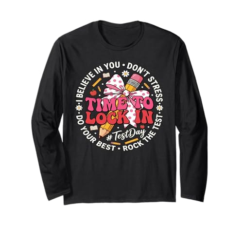 Funny Test Day Motivation Believe in You Student School Vibe Long Sleeve T-Shirt