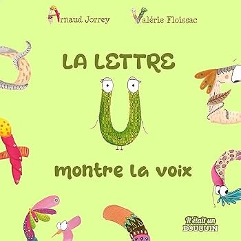 Paperback LA LETTRE U MONTRE LA VOIX [French] Book