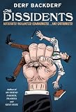 The Dissidents: Autocrats! Vigilantes! Communists! And Cartoonists! (English Edition)