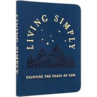 Living Simply Enjoying The Peace Of God Gift Book 0984836098 Book Cover