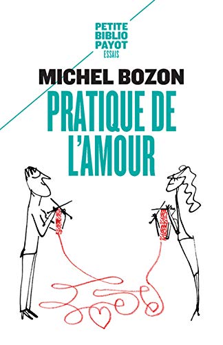 Pratique de l'amour : Le plaisir et l'inquiétude