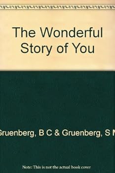 The Wonderful Story of You; Your Body-Your Mind-Your Feelings