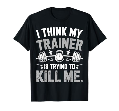 I Think My Trainer Is Trying To Kill Me t-shirt, Preto, S