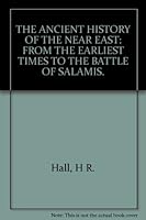 The ancient history of the Near East: From the earliest times to the battle of Salamis B000875NMU Book Cover