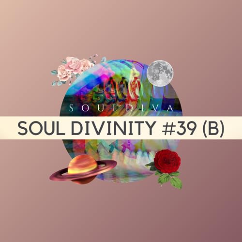 Episode 39: Soul Divinity #39 (B) - SoulDiva