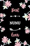 Photo Gallery best nunu ever: pretty notebook nunu women - 6x9 lined pages - gift girl nunu personalized name with flowers Photo Gallery best nunu ever: pretty notebook nunu women - 6x9 lined pages - gift girl nunu personalized name with flowers