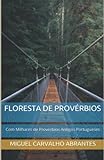  Floresta de Provérbios: Com Milhares de Provérbios Antigos Portugueses