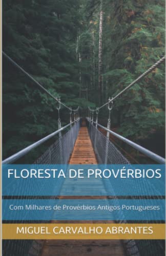 Floresta de Provérbios: Com Milhares de Provérbios Antigos Portugueses