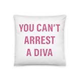Bold Diva Attitude Quote Basic Pillow, You Can’t Arrest A Diva