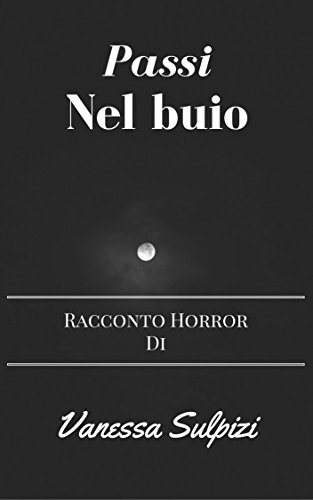 Passi nel Buio (My Horror Story Vol. 1) Passi nel Buio (My Horror Story Vol. 1)