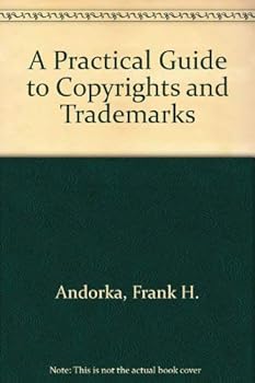 Hardcover A Practical Guide to Copyrights and Trademarks Book