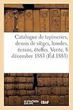  Catalogue de tapisseries, dessus de sièges, bandes, écrans, étoffes anciennes, armes