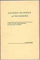 Sacred Science of Numbers: A Series of Lectures Dealing with the Sacred Science of Numbers B000722EI2 Book Cover