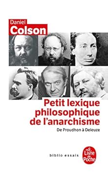 Petit lexique philosophique de l'anarchisme.: De Proudhon à Deleuze