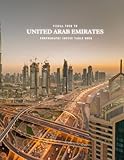 Visual Tour to United Arab Emirates Photography Coffee Table Book: For People Of All Ages Who Love Tourism And Travel - Emma Mirwid 