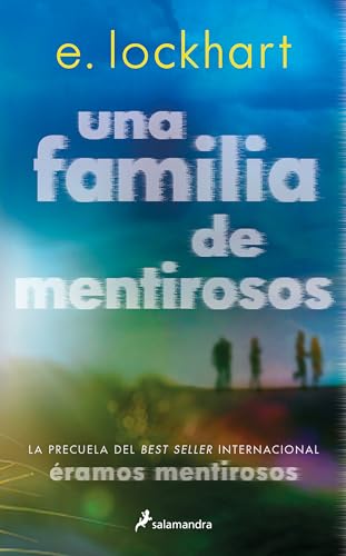 Una familia de mentirosos / Family of Liars: The Prequel to We Were Liars (Spanish Edition)