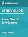 Study Guide: Mans Search for Meaning by Victor Frankl (SuperSummary)