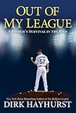 Out of My League: A Rookie's Survival in the Bigs