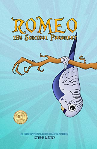 Romeo the Suicidal Parakeet (English Edition) - Kidd, Steve