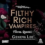 Cover of Filthy Rich Vampires: Three Queens