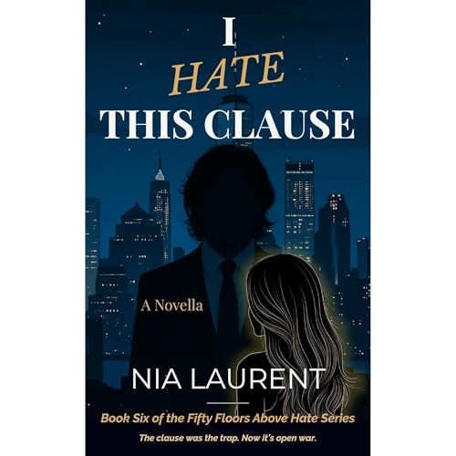 I Hate This Clause (Fifty Floors Above Hate, Book 6) Audiobook By Nia Laurent cover art