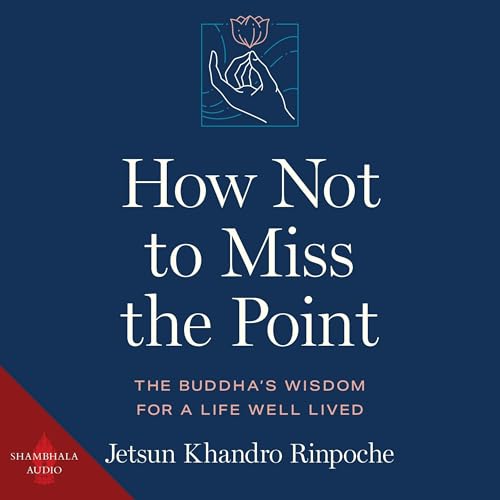 How Not to Miss the Point by Jetsun Khandro Rinpoche episode artwork