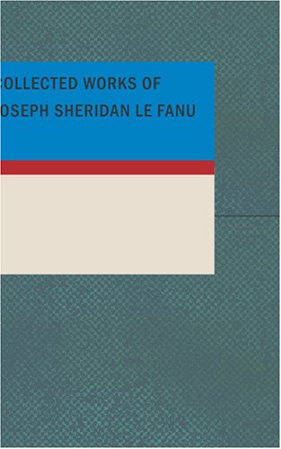 Collected Works of Joseph Sheridan Le Fanu
