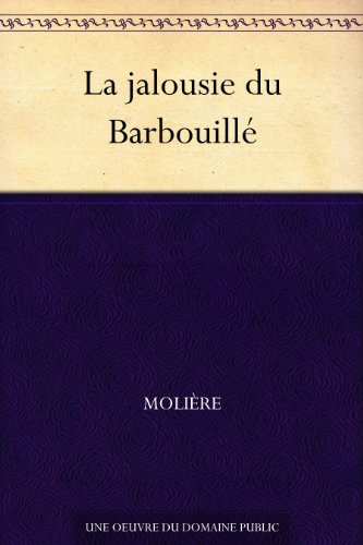 Télécharger La jalousie du Barbouillé livre En ligne