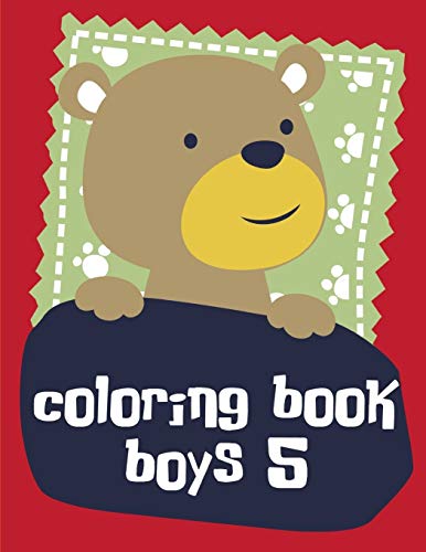 Coloring Book Boys 5: Life Of The Wild , A Whimsical Adult Coloring Book: Stress Relieving Animal Designs (Sport World)