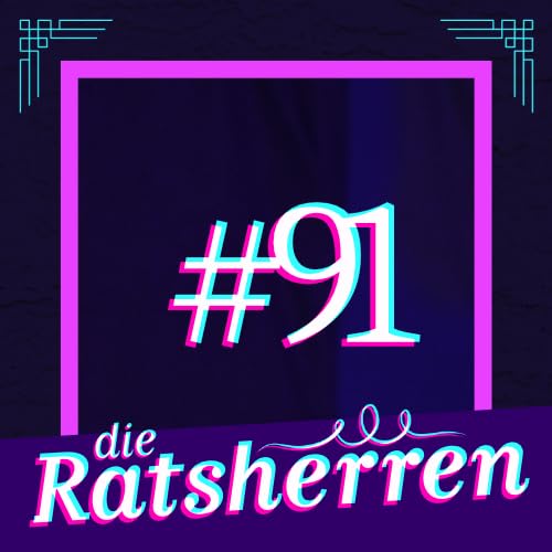 Die Ratsherren #91 &ndash; Robins Umzugsgeschichten + + + Mats hatte (k)einen sch&ouml;nen Urlaub + + + Mats <3 Linux?