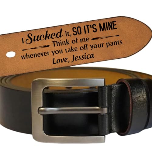 I Sucked It, So It's Mine - Think Of Me Whenever You Take Off Your Pants - Personalized Engraved Leather Belt for Men Husband Boyfriend, Custom Name Leather Belt, Valentine Anniversary Birthday Gifts
