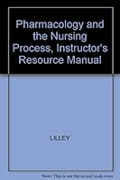 Pharmacology and the Nursing Process, Instructor's Resource Manual 1556644930 Book Cover
