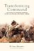 Transforming Command: The Pursuit of Mission Command in the U.S., British, and Israeli Armies