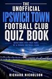 The Unofficial Ipswich Town Football Club Quiz Book