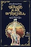 Un puesto al sol en Venezuela (Spanish Edition)