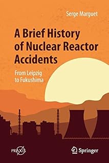 A Brief History of Nuclear Reactor Accidents: From Leipzig to Fukushima