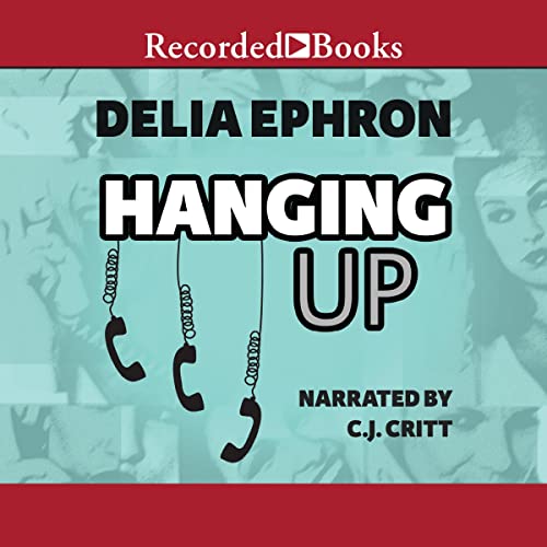 Hanging Up (Audio Download) Delia Ephron, C.J. Critt, Recorded Books