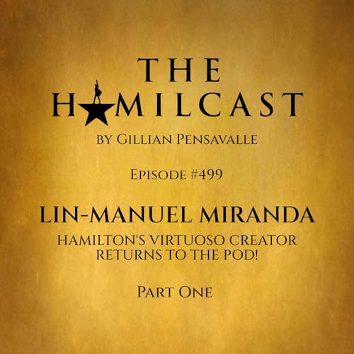 #499: Lin-Manuel Miranda Returns! // Part One Podcast Por  arte de portada