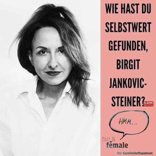#236 Wie findet man Selbstwert, Birgit Jankovic-Steiner? Podcast Por  arte de portada